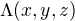 $\Lambda(x,y,z)$