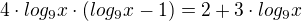 $4\cdot log_{9}x\cdot (log_{9}x-1)=2+3\cdot log_{9}x$