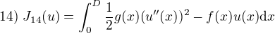 $14)\;J_{14}(u)=\int_0^D\frac{1}{2}g(x)(u''(x))^2-f(x)u(x)\mathrm{d}x$