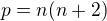 $p=n(n+2)$