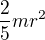 $\frac25mr^2$