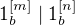 $1^{[m]}_b\mid1^{[n]}_b$