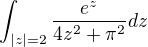 $\int_{|z|=2}\frac{e^z}{4z^2+\pi ^2}dz$
