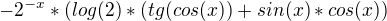 $-2^{-x}*(log(2)*(tg(cos(x))+sin(x)*cos(x))$