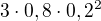 $3\cdot 0,8\cdot 0,2^2$