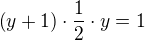 $\left( y+1\right) \cdot \frac{1}{2}\cdot y = 1$