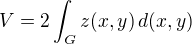 $V=2\int_{G}^{} z(x,y) \,d(x,y)$