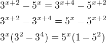 $3^{x+2}-5^{x}=3^{x+4}-5^{x+2} \nl 3^{x+2}-3^{x+4}=5^{x}-5^{x+2} \nl 3^{x}(3^2-3^4)=5^x(1-5^2)$