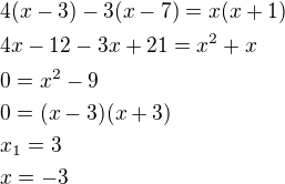 kopírovat do textarea $4(x-3)-3(x-7)=x(x+1)\nl4x-12-3x+21=x^2+x\nl0=x^2-9\nl0=(x-3)(x+3)\nlx_1=3\nlx=-3$