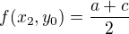$f(x_2,y_0)=\frac{a+c}{2}$