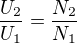 $\frac{U_{2}}{U_{1}}=\frac{N_{2}}{N_{1}}$