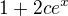 ${1+2ce^{x}}$