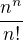 $\frac{n^n}{n!}$