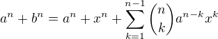 $a^n+b^n = a^n + x^n + \sum_{k=1}^{n-1}{n\choose k}a^{n-k}x^k$