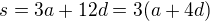 $s=3a+12d=3(a+4d) $