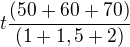 $t\frac{(50+60+70)}{(1+1,5+2)}$
