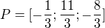 $P=[-\frac13;\frac{11}{3};-\frac{8}{3}]$