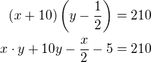 $(x+10)\left(y-\frac 12\right)=210\\x\cdot y+10y-\frac x2-5=210$