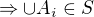 $\Rightarrow \cup A_i\in S$