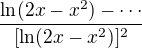 $ \frac{\ln (2x-x^{2})- \cdots }{[\ln(2x-x^{2})]^{2}}$