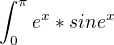 $\int_{0}^{\pi }e^{x}*sine^{x}$