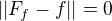 $||F_f - f|| = 0$