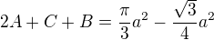$2A+C+B=\frac\pi3a^2-\frac{\sqrt3}{4}a^2$