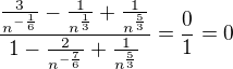 $\frac{\frac{3}{n^{-\frac{1}{6}}}-\frac{1}{n^{\frac{1}{3}}}+\frac{1}{n^{\frac{5}{3}}}}{1-\frac{2}{n^{-\frac{7}{6}}}+\frac{1}{n^{\frac{5}{3}}}}=\frac{0}{1}=0$
