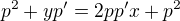 $p^2+yp'=2pp'x+p^2$