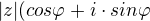 $|z|(cos \varphi+i \cdot sin \varphi$