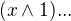 $(x\wedge 1)...$