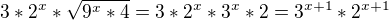 $3*2^{x}*\sqrt{9^{x}*4}=3*2^{x}*3^{x}*2=3^{x+1}*2^{x+1}$