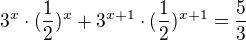 $3^x \cdot (\frac{1}{2})^x + 3^{x+1} \cdot (\frac{1}{2})^{x+1} = \frac{5}{3}$