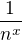 $\frac{1}{n^{x}}$