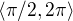 $\langle\pi /2,2\pi \rangle$