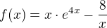 $f(x)=x\cdot e^{4x}-\frac{8}{x}$