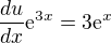 $\frac{du}{dx}\mathrm{e}^{3x}=3\mathrm{e}^{x}$