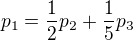 $p_1=\frac{1}{2}p_2+\frac{1}{5}p_3$
