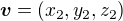$\boldsymbol{v}=(x_2,y_2,z_2)$