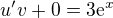 $u'v+0=3\mathrm{e}^{x}$