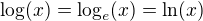 $\log(x)=\log_e(x)=\ln(x)$