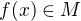 $f(x)\in M$