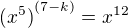 ${(x^5)}^{(7-k)}=x^{12}$