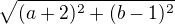 $\sqrt{(a+2)^2+(b-1)^2}$