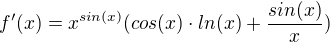 $f'(x)=x^{sin (x)}(cos(x)\cdot ln(x)+\frac{sin(x)}{x})$