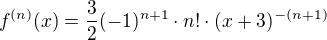 $f^{(n)}(x)=\frac{3}{2}(-1)^{n+1} \cdot n!\cdot(x+3)^{-(n+1)}$
