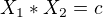 $X_{1} * X_{2} = c$
