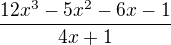 $\frac{12x^{3}-5x^{2}-6x-1}{4x+1}$