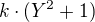 $k\cdot (Y^2+1)$