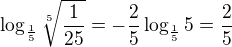 $\log_{\frac{1}{5}}\sqrt[5]{\frac{1}{25}}=-\frac{2}{5}\log_{\frac{1}{5}}5=\frac{2}{5}$